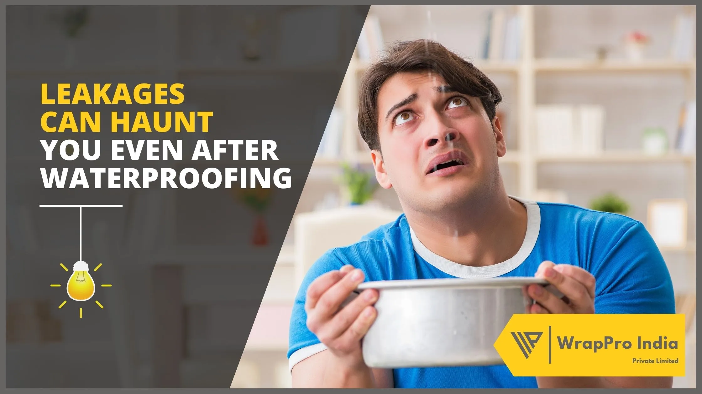 Leakages Can Haunt You Even After Waterproofing