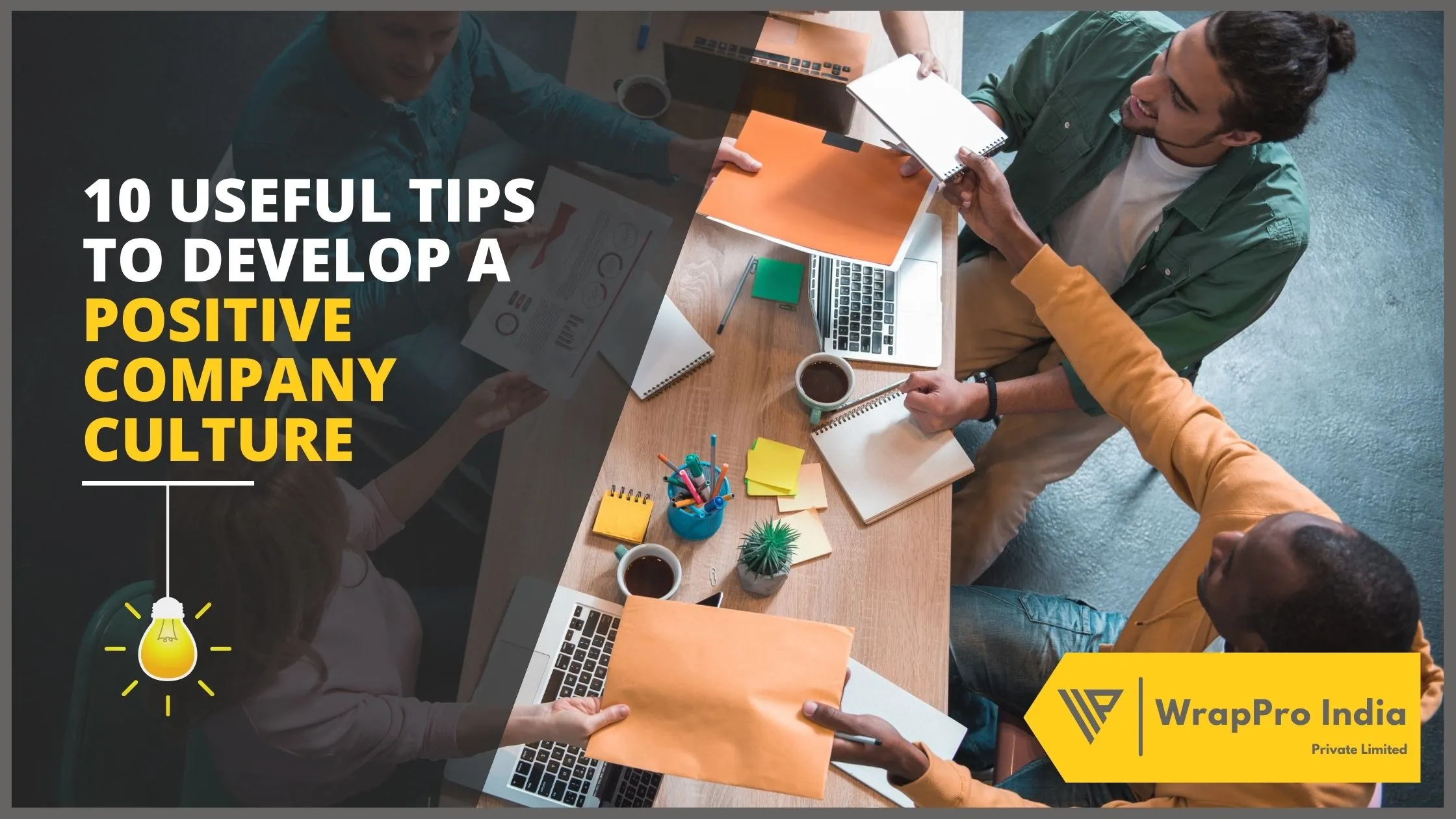 10 Useful Tips To Develop A Positive Company Culture